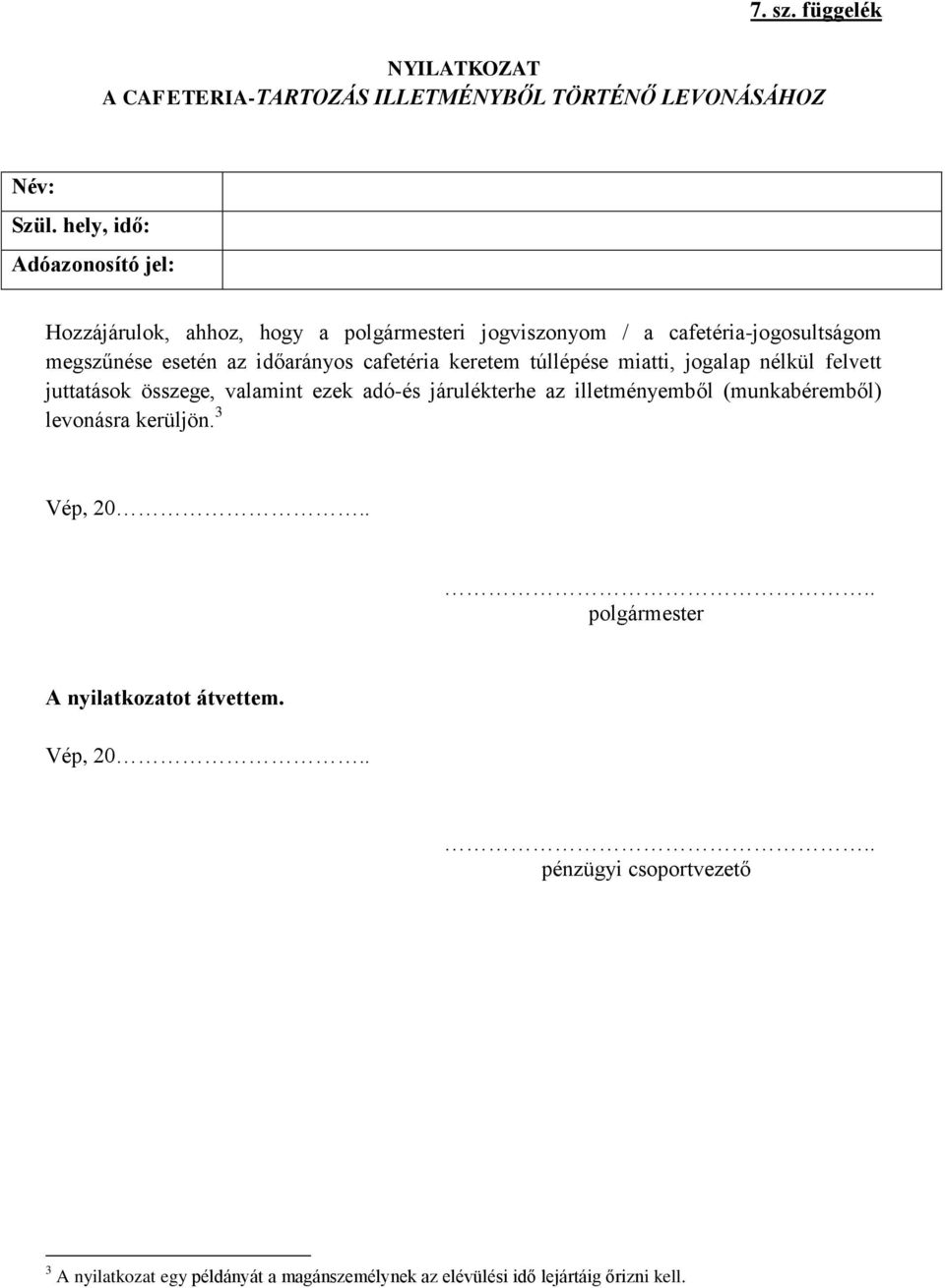 időarányos cafetéria keretem túllépése miatti, jogalap nélkül felvett juttatások összege, valamint ezek adó-és járulékterhe az