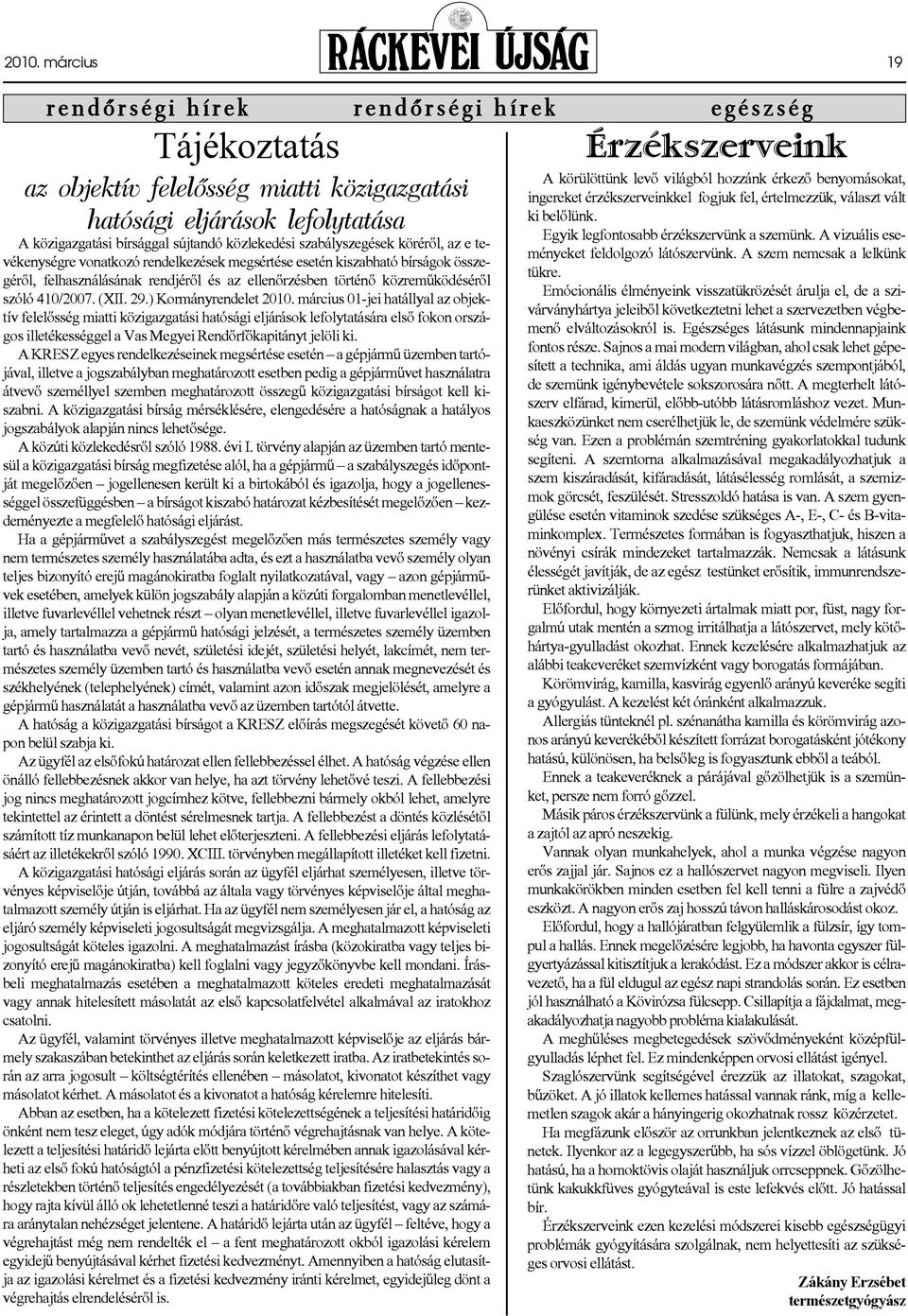 történõ közremûködésérõl szóló 410/2007. (XII. 29.) Kormányrendelet 2010.