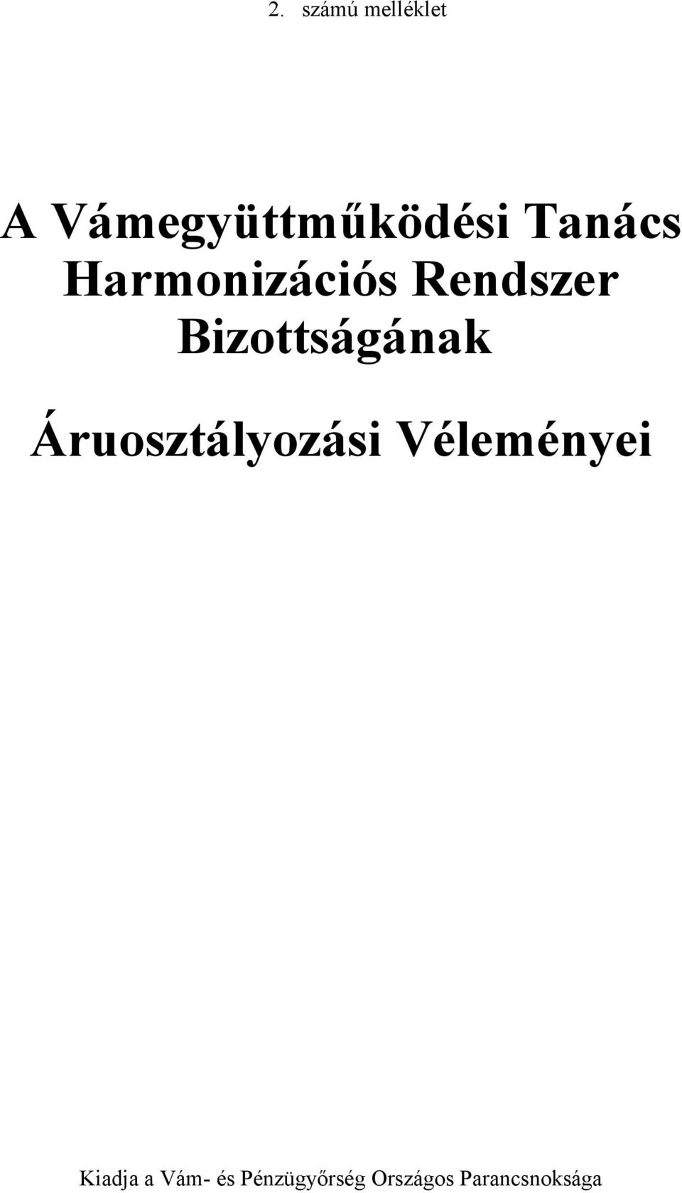 Bizottságának Áruosztályozási