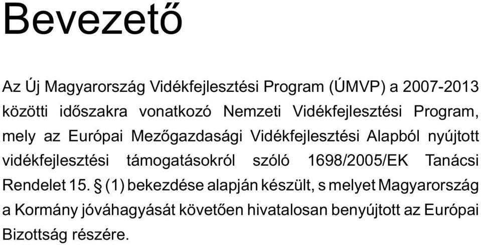 vidékfejlesztési támogatásokról szóló 1698/2005/EK Tanácsi Rendelet 15.