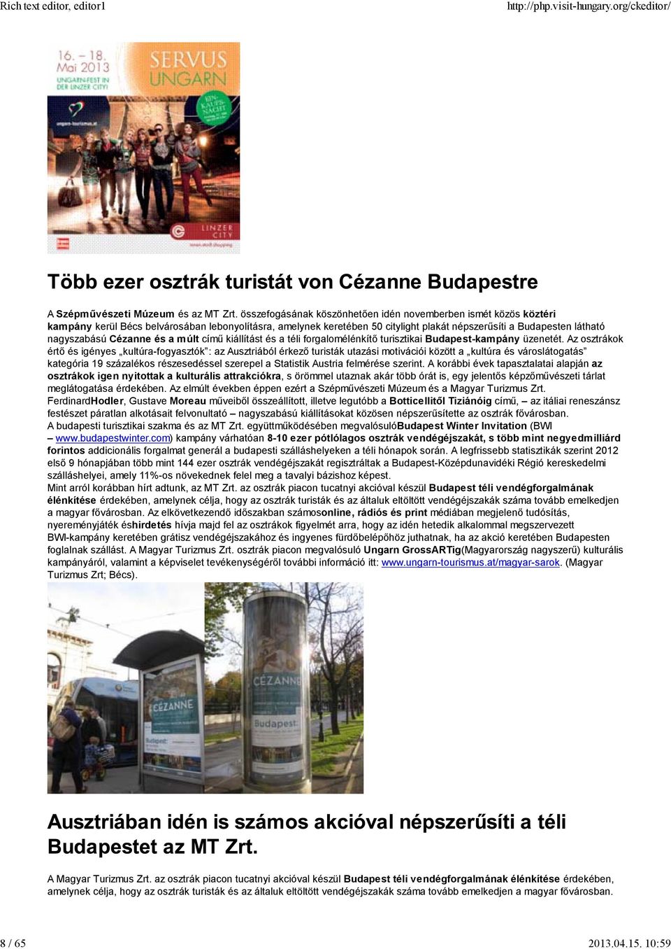 Cézanne és a múlt című kiállítást és a téli forgalomélénkítő turisztikai Budapest-kampány üzenetét.