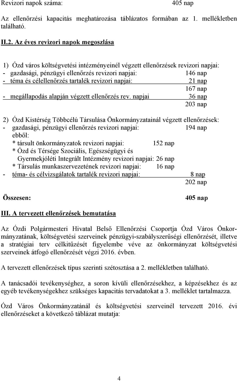 tartalék revizori napjai: 21 nap 167 nap - megállapodás alapján végzett ellenőrzés rev.