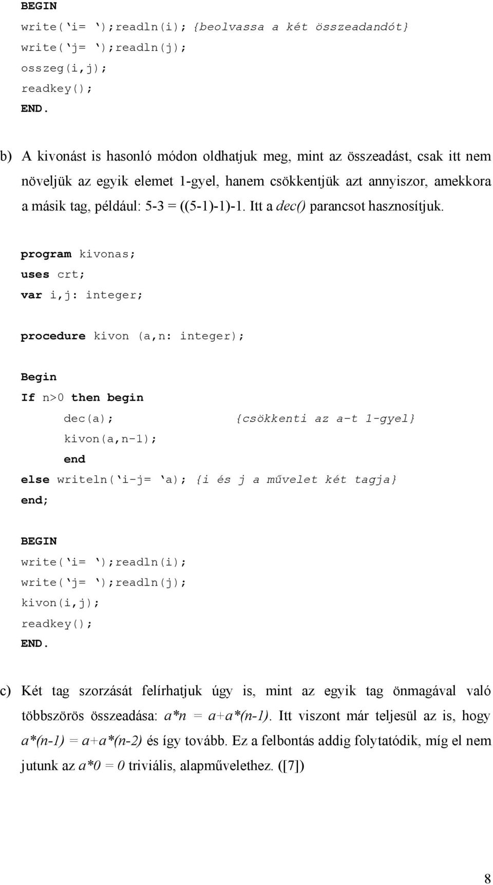 Itt a dec() parancsot hasznosítjuk.