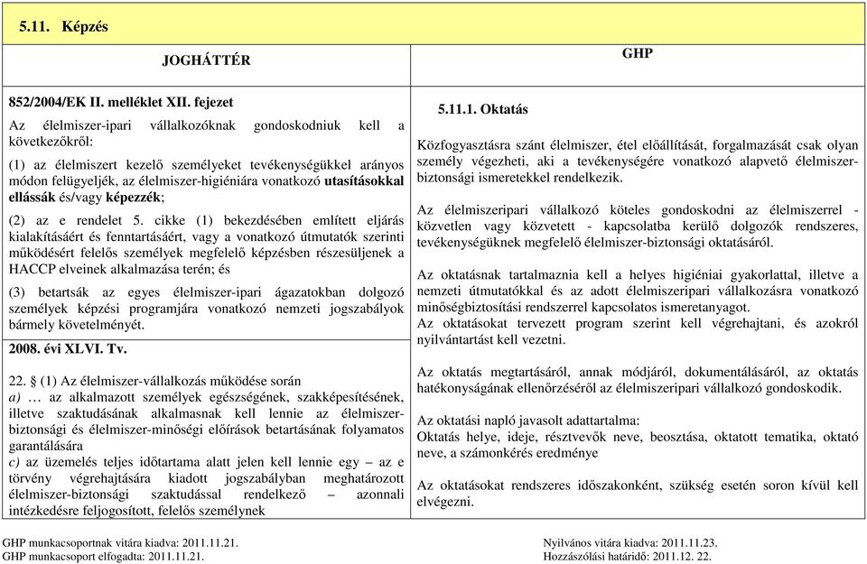 utasításokkal ellássák és/vagy képezzék; (2) az e rendelet 5.