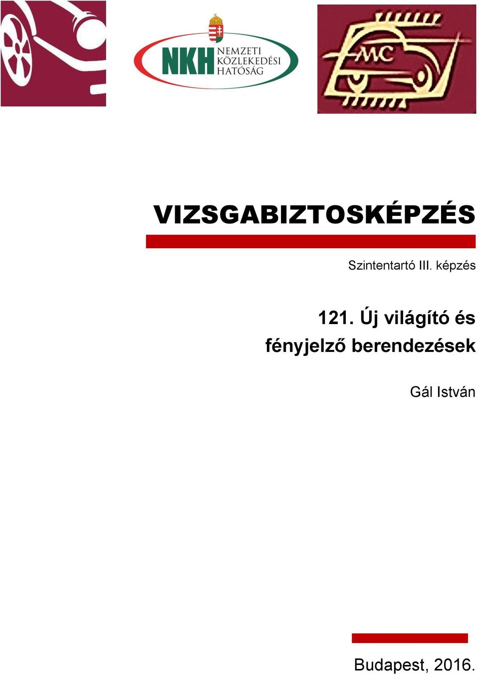 Új világító és fényjelző