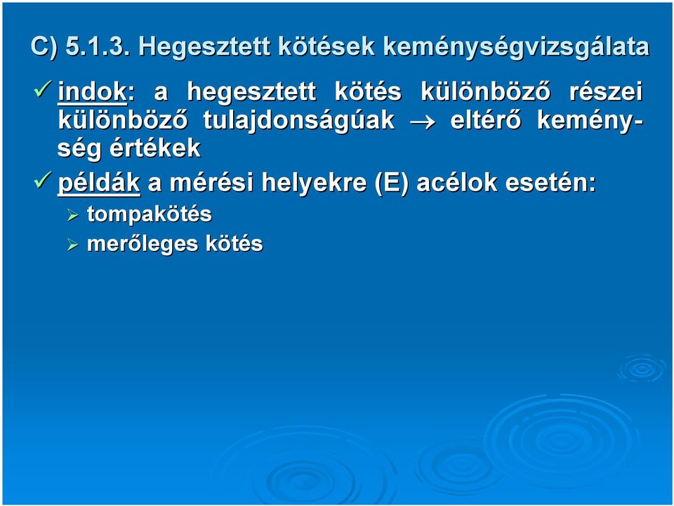 hegesztett kötés k s különbk nböző részei különböző