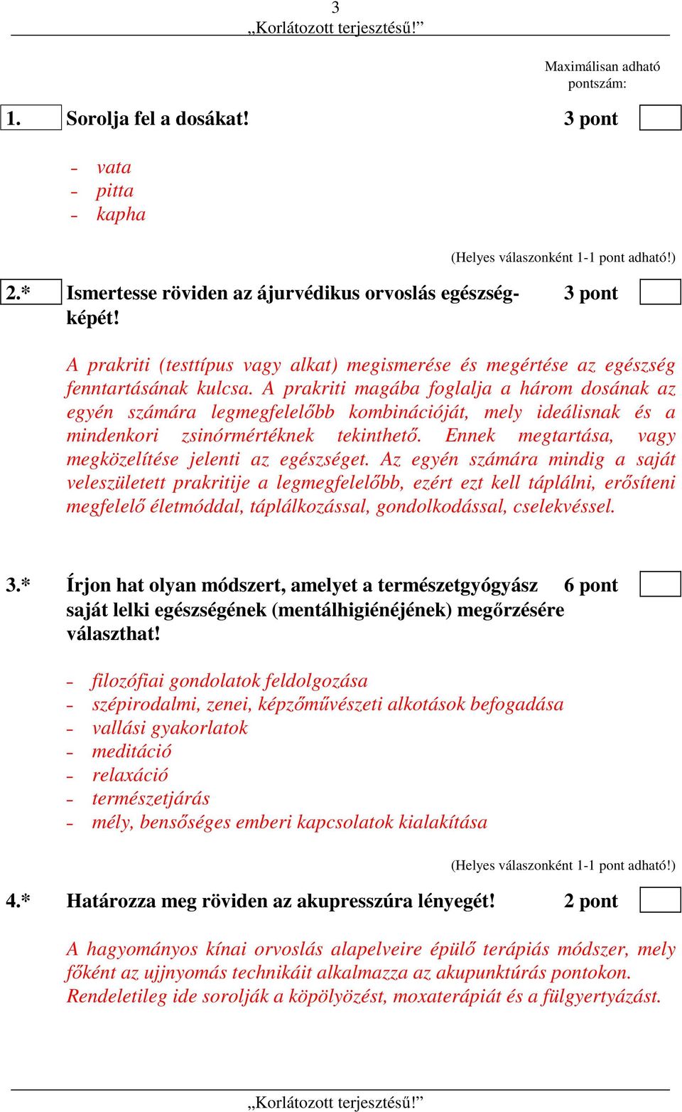 A prakriti magába foglalja a három dosának az egyén számára legmegfelelőbb kombinációját, mely ideálisnak és a mindenkori zsinórmértéknek tekinthető.