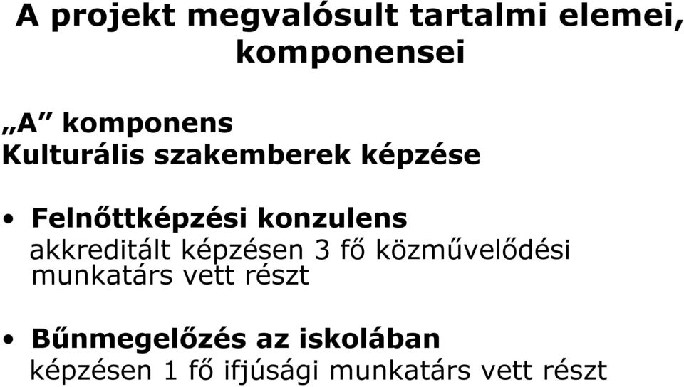 akkreditált képzésen 3 fő közművelődési munkatárs vett részt