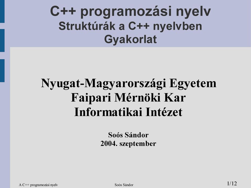 Mérnöki Kar Informatikai Intézet Soós Sándor 2004.