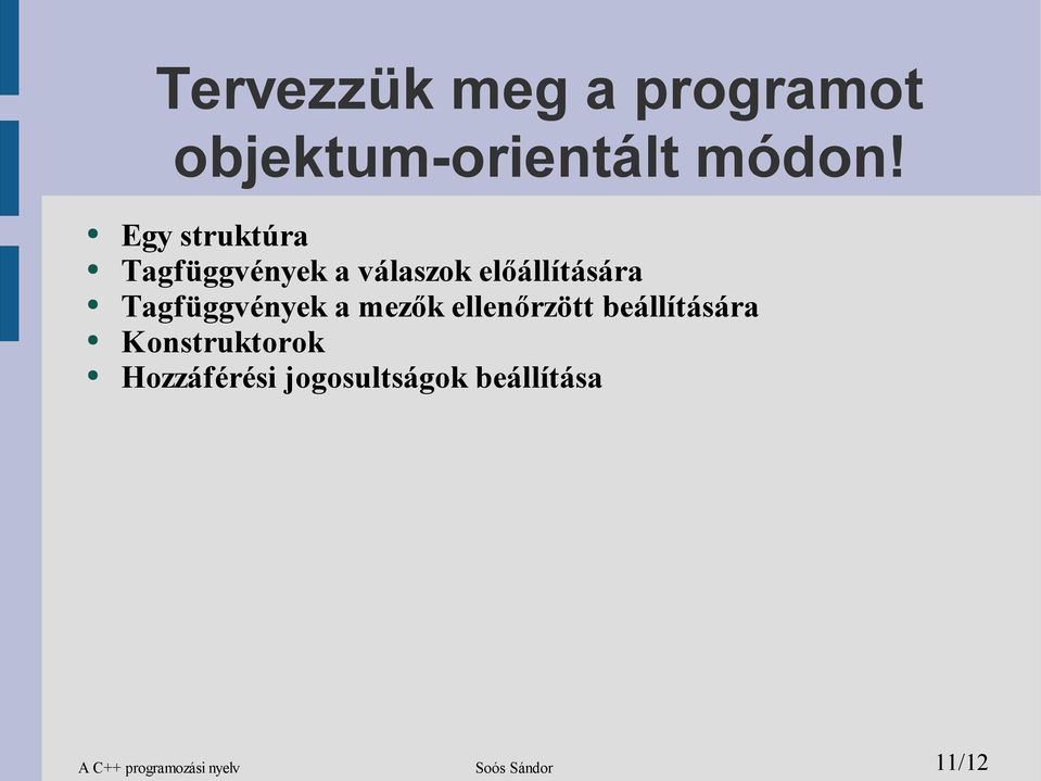 Tagfüggvények a mezők ellenőrzött beállítására Konstruktorok