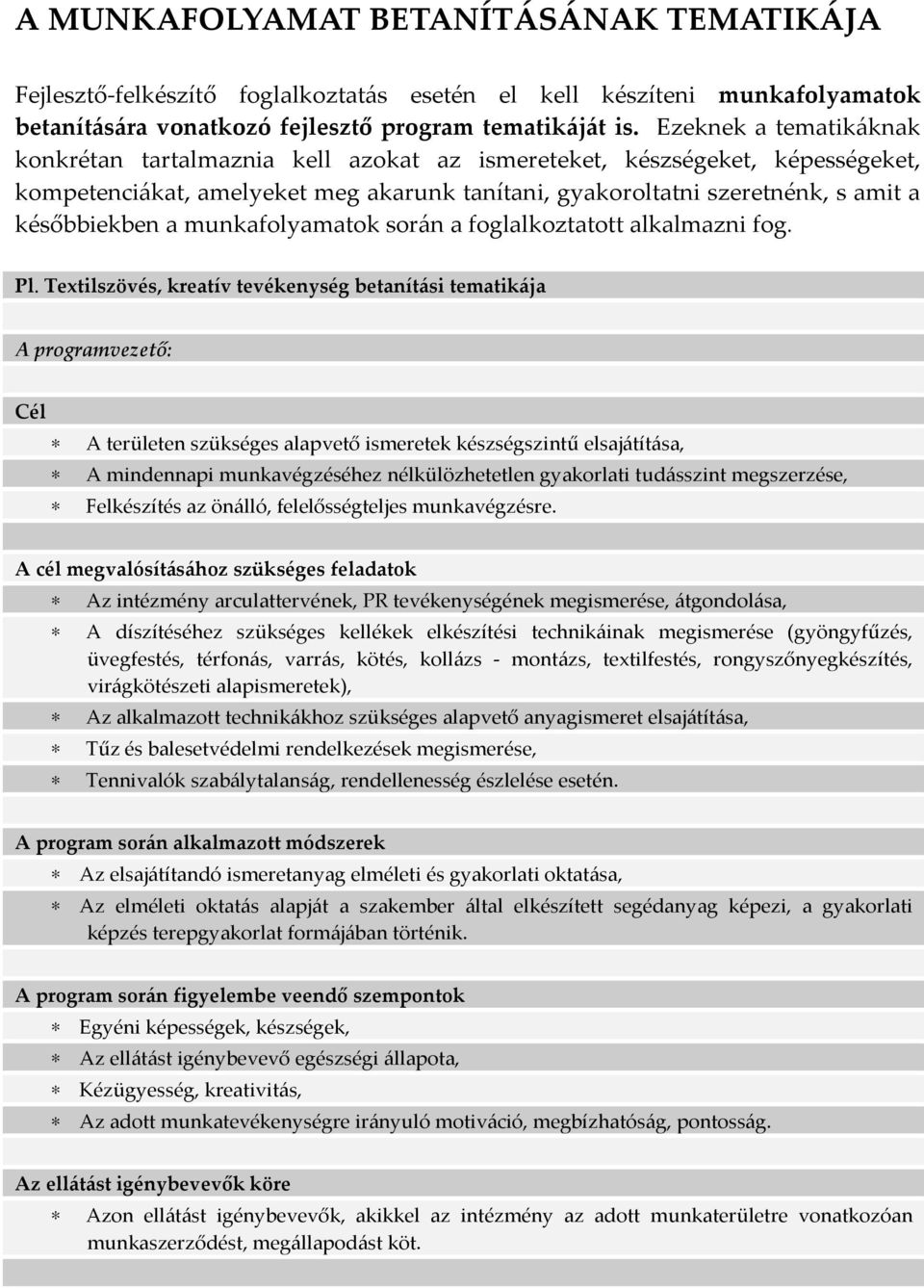 munkafolyamatok során a foglalkoztatott alkalmazni fog. Pl.