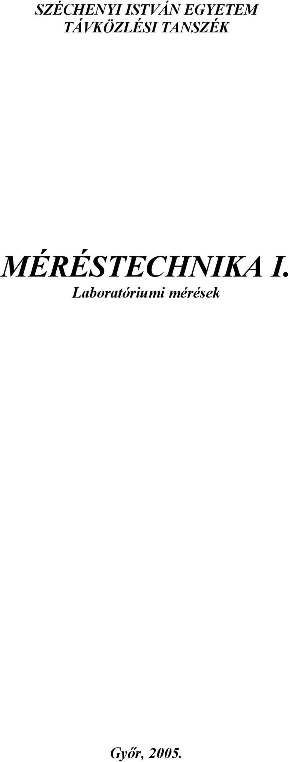 TANSZÉK MÉRÉSTECHNIKA I.