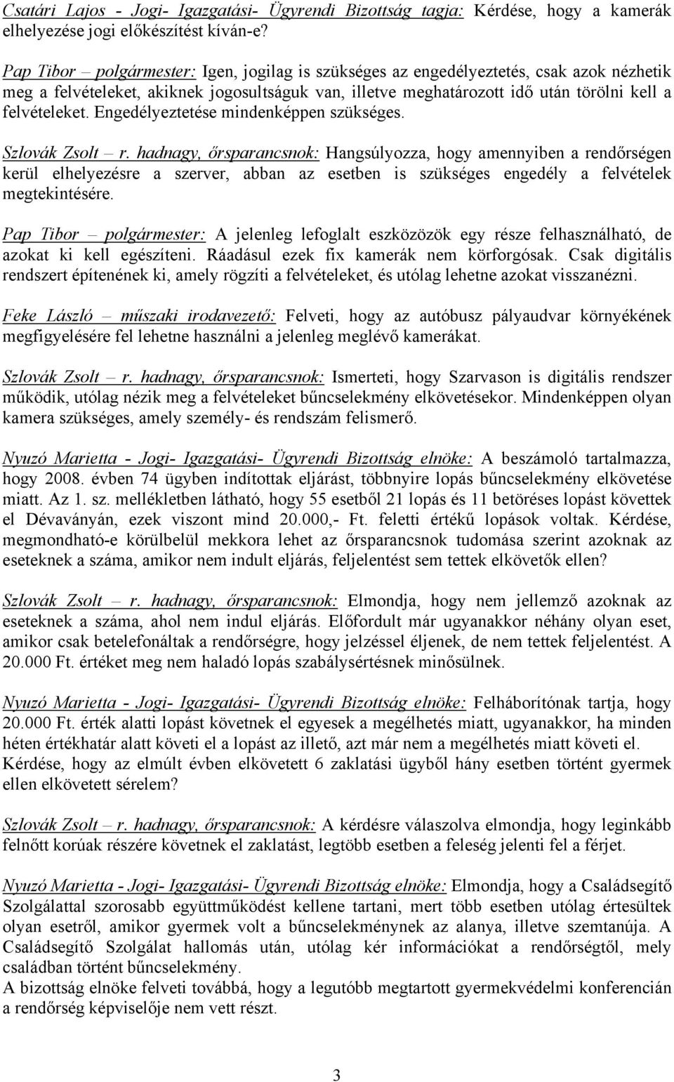 Engedélyeztetése mindenképpen szükséges. Szlovák Zsolt r.