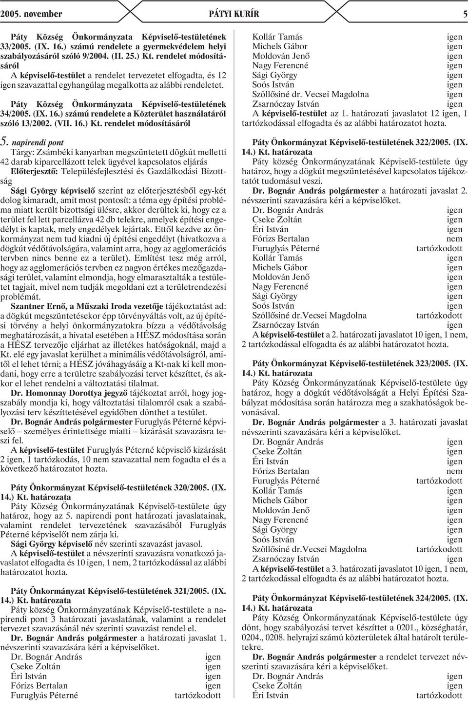 ) számú rendelete a Közterület használatáról szóló 13/2002. (VII. 16.) Kt. rendelet módosításáról 5.