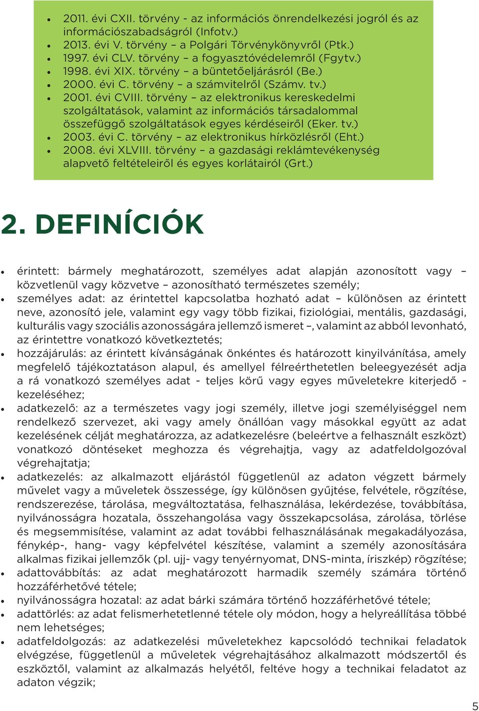 törvény az elektronikus kereskedelmi szolgáltatások, valamint az információs társadalommal összefüggő szolgáltatások egyes kérdéseiről (Eker. tv.) 2003. évi C.