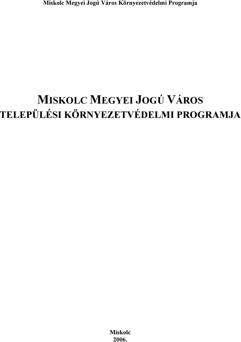 MISKOLC MEGYEI JOGÚ VÁROS