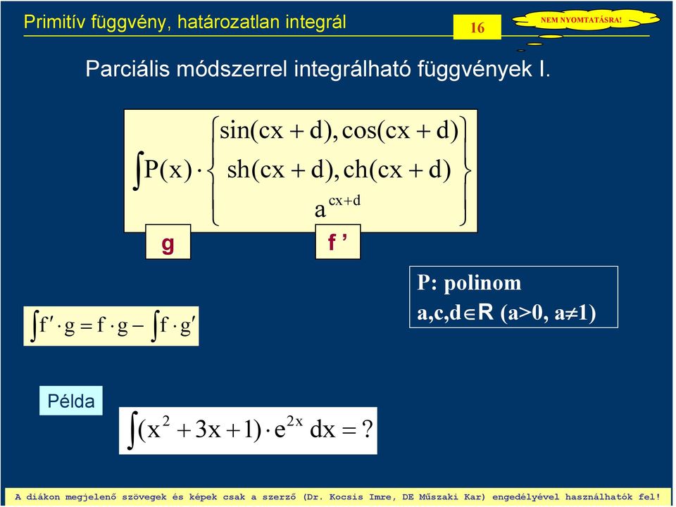 f f f sin( P() sh( f d),os( d) d),h( d) d a P: polinom a,,d R (a>0,