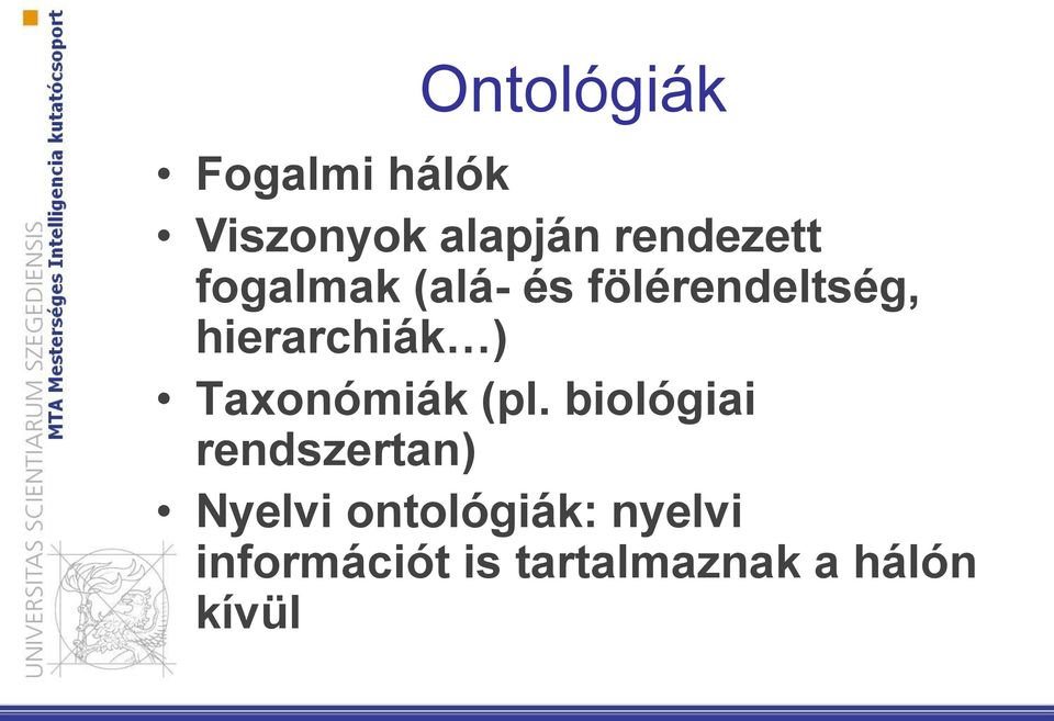 hierarchiák ) Taxonómiák (pl.