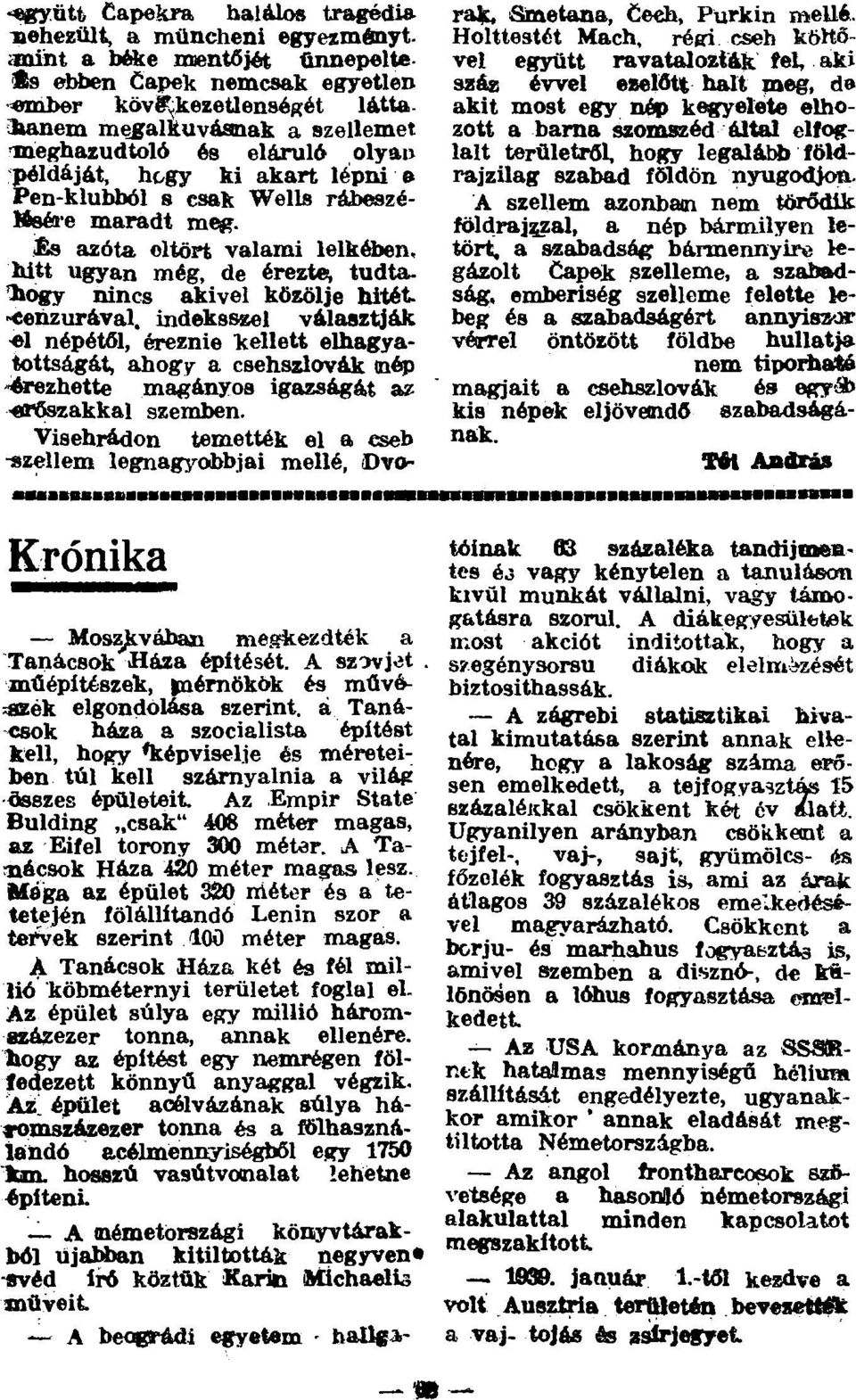 Ifeogy nincs akivel közölje hitét "Cenzúrával, indeksszel választják ^1 népétől, éreznie kellett elhagyatottságát, ahogy a csehszlovák (nép erezhette magányos igazságát az erőszakkal szemben.