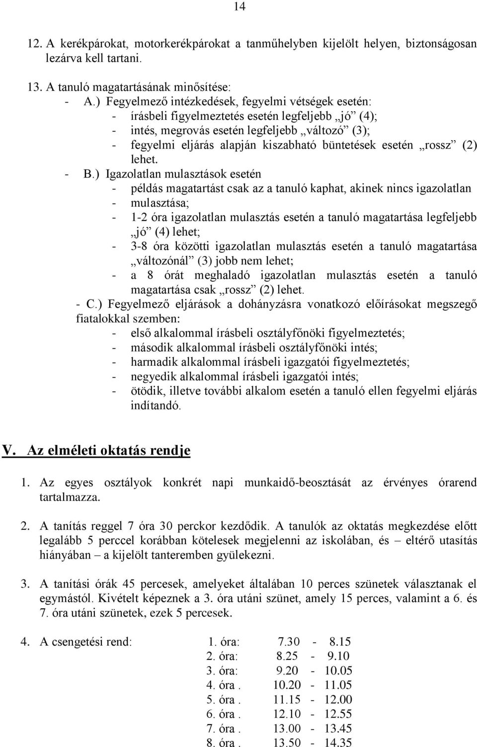 büntetések esetén rossz (2) lehet. - B.