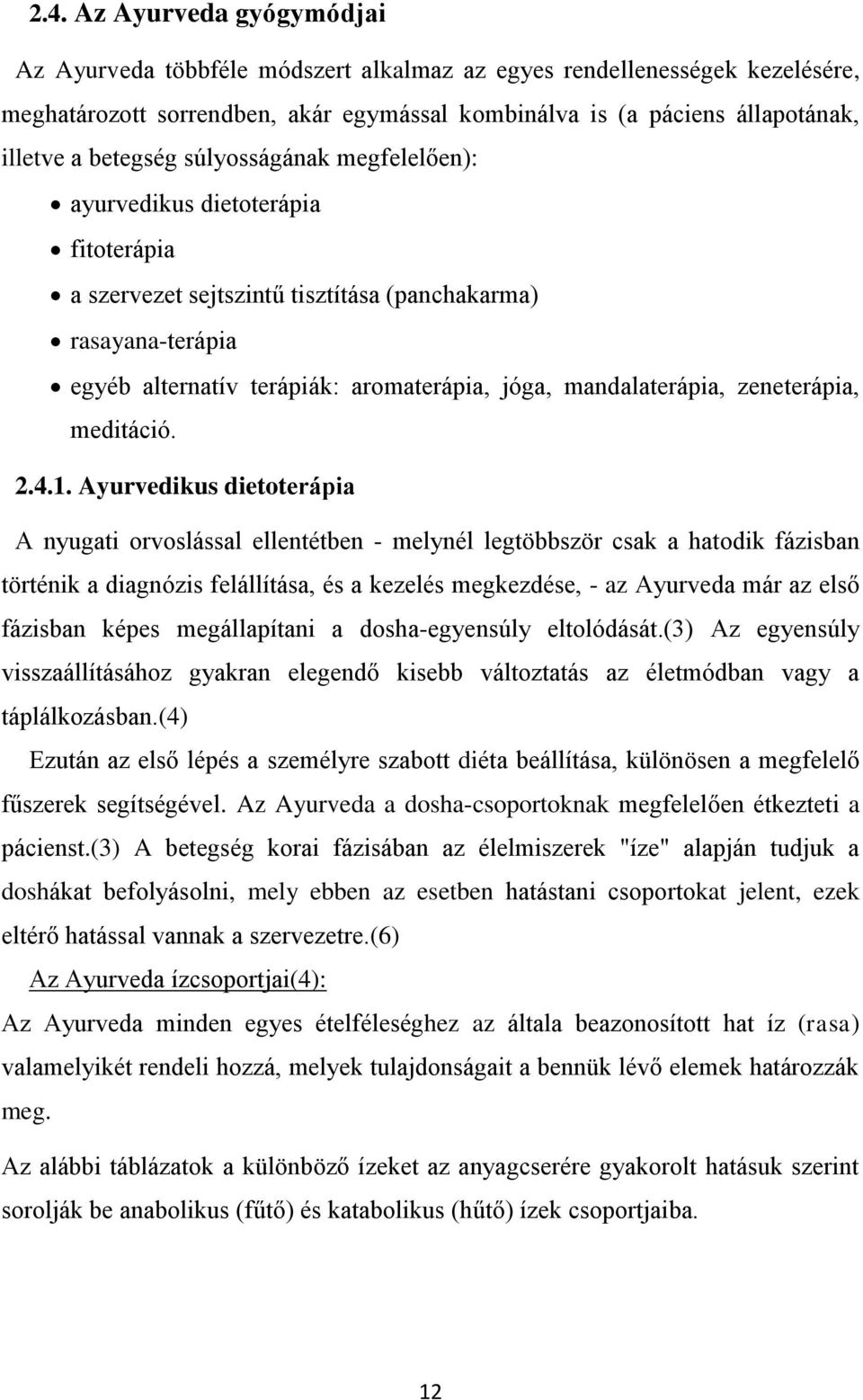 mandalaterápia, zeneterápia, meditáció. 2.4.1.