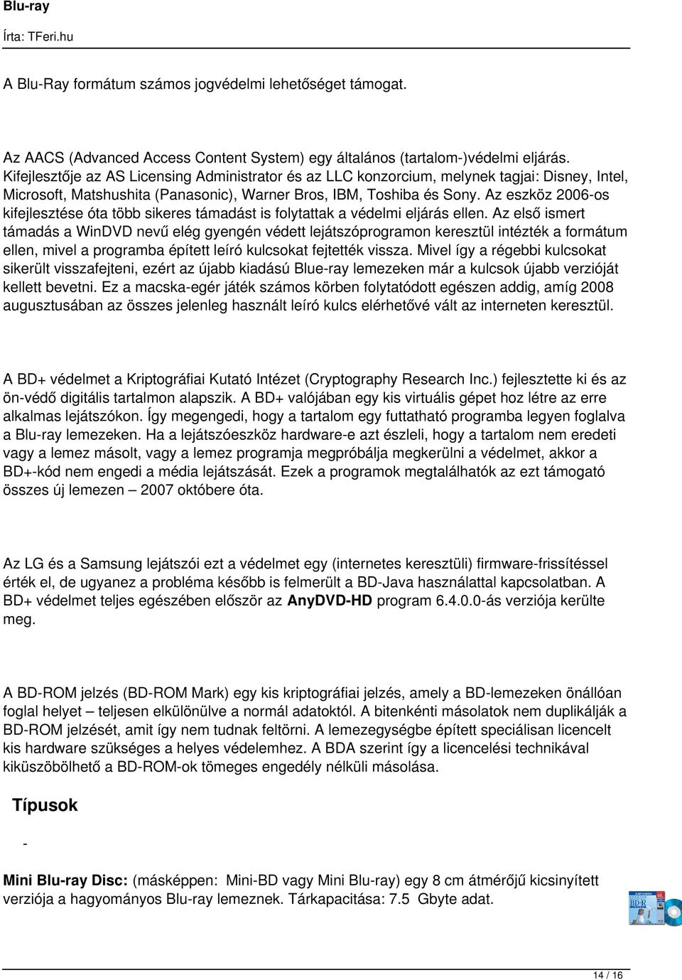 Az eszköz 2006-os kifejlesztése óta több sikeres támadást is folytattak a védelmi eljárás ellen.