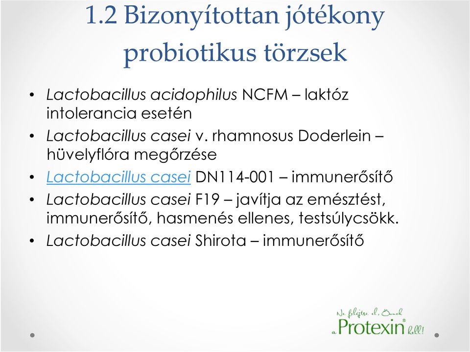 rhamnosus Doderlein hüvelyflóra megırzése Lactobacillus casei DN114-001 immunerısítı