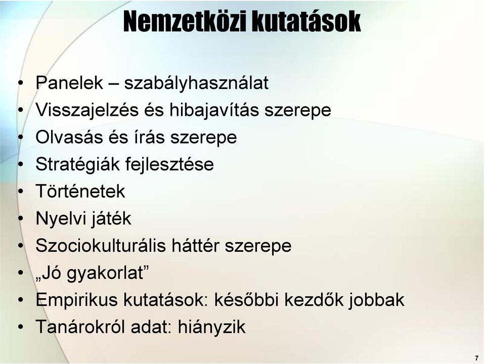 Történetek Nyelvi játék Szociokulturális háttér szerepe Jó