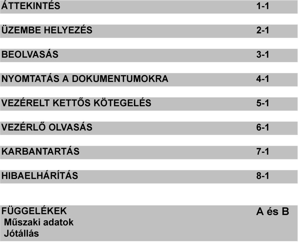 KÖTEGELÉS 5-1 VEZÉRLŐ OLVASÁS 6-1 KARBANTARTÁS 7-1