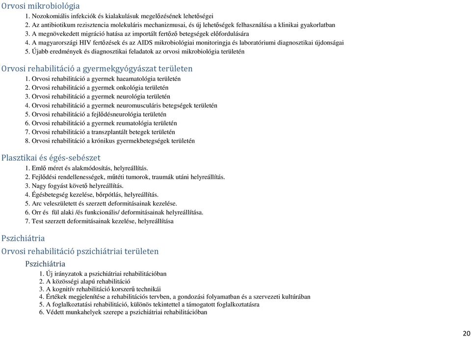 A magyarországi HIV fertőzések és az AIDS mikrobiológiai monitoringja és laboratóriumi diagnosztikai újdonságai 5.