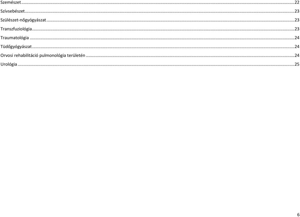 .. 23 Transzfuziológia... 23 Traumatológia.
