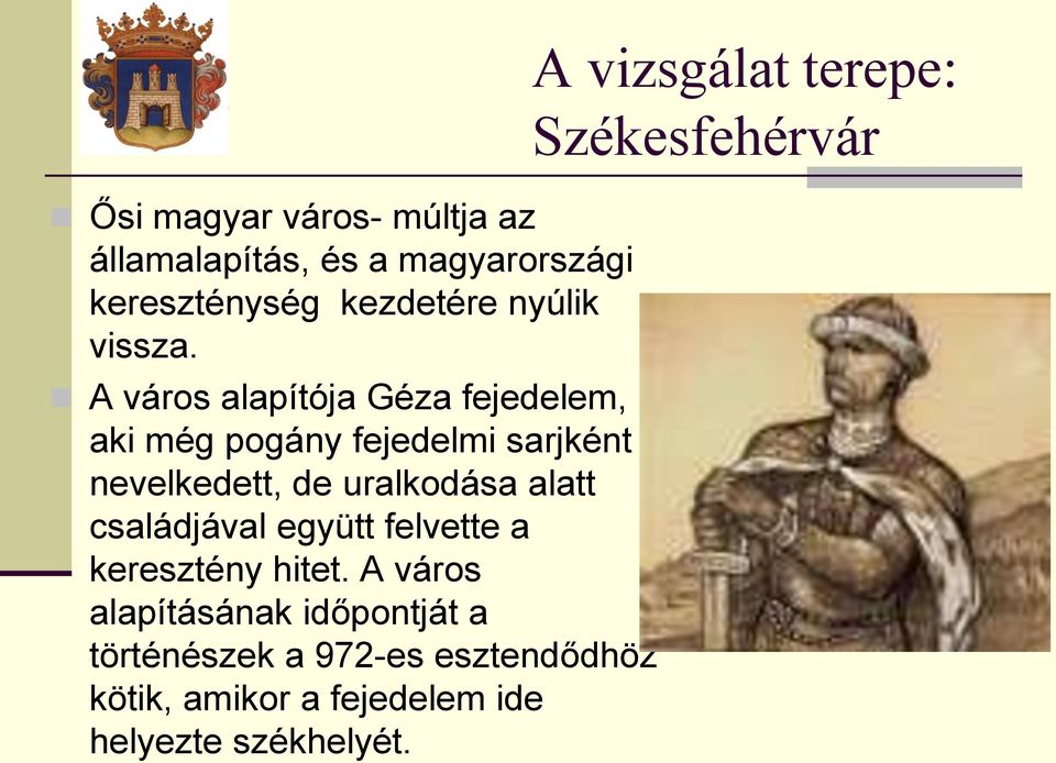 családjával együtt felvette a keresztény hitet.