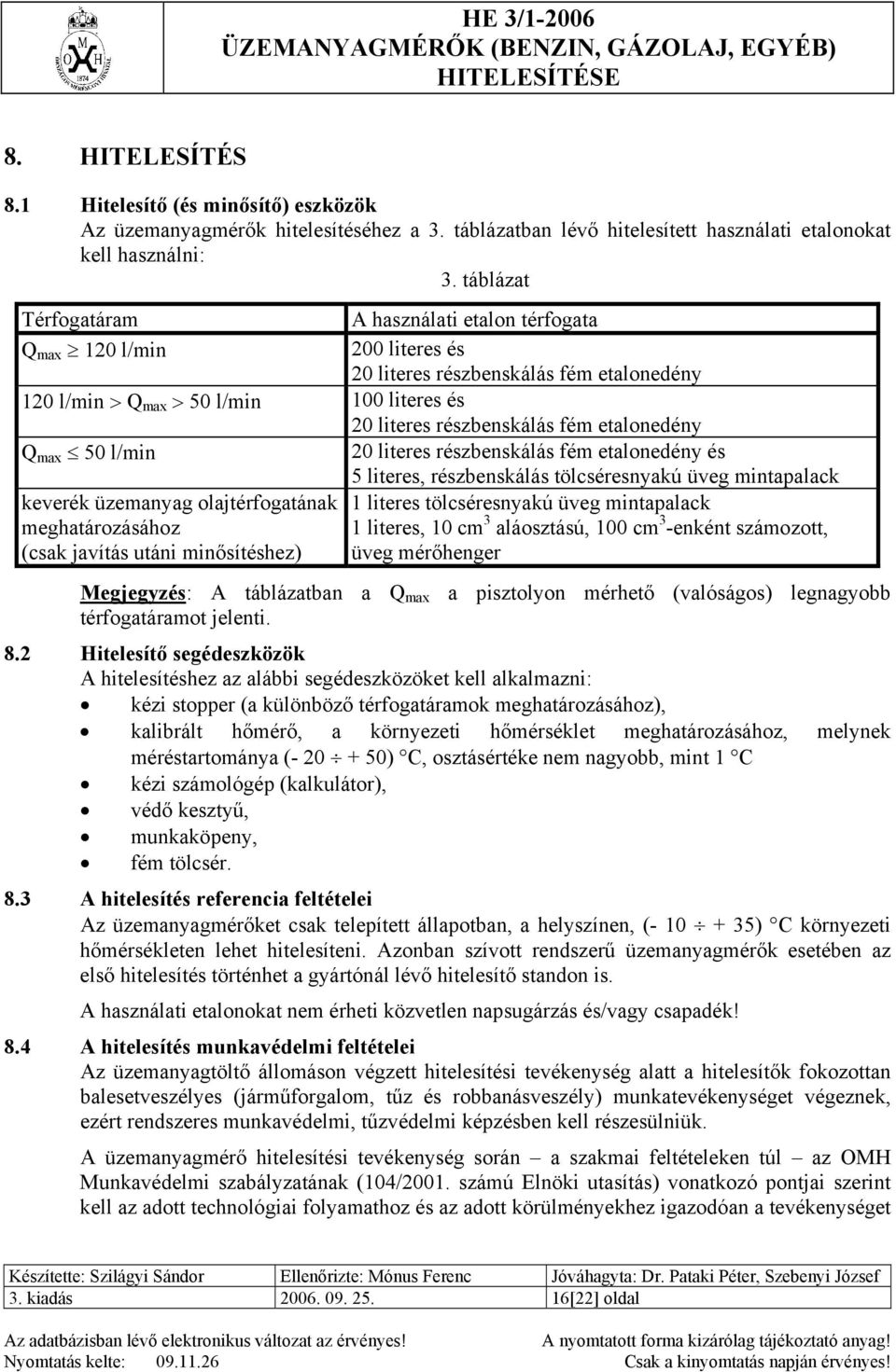 etalonedény Q max 50 l/min 20 literes részbenskálás fém etalonedény és 5 literes, részbenskálás tölcséresnyakú üveg mintapalack keverék üzemanyag olajtérfogatának 1 literes tölcséresnyakú üveg