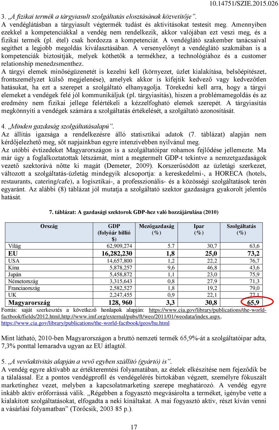 A vendéglátó szakember tanácsaival segíthet a legjobb megoldás kiválasztásában.