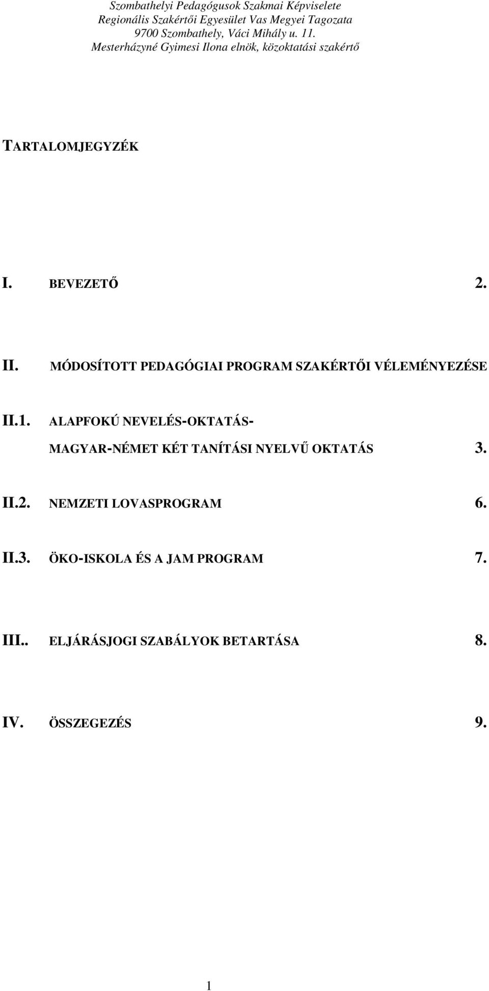 ALAPFOKÚ NEVELÉS-OKTATÁS- MAGYAR-NÉMET KÉT TANÍTÁSI NYELVŰ OKTATÁS 3. II.