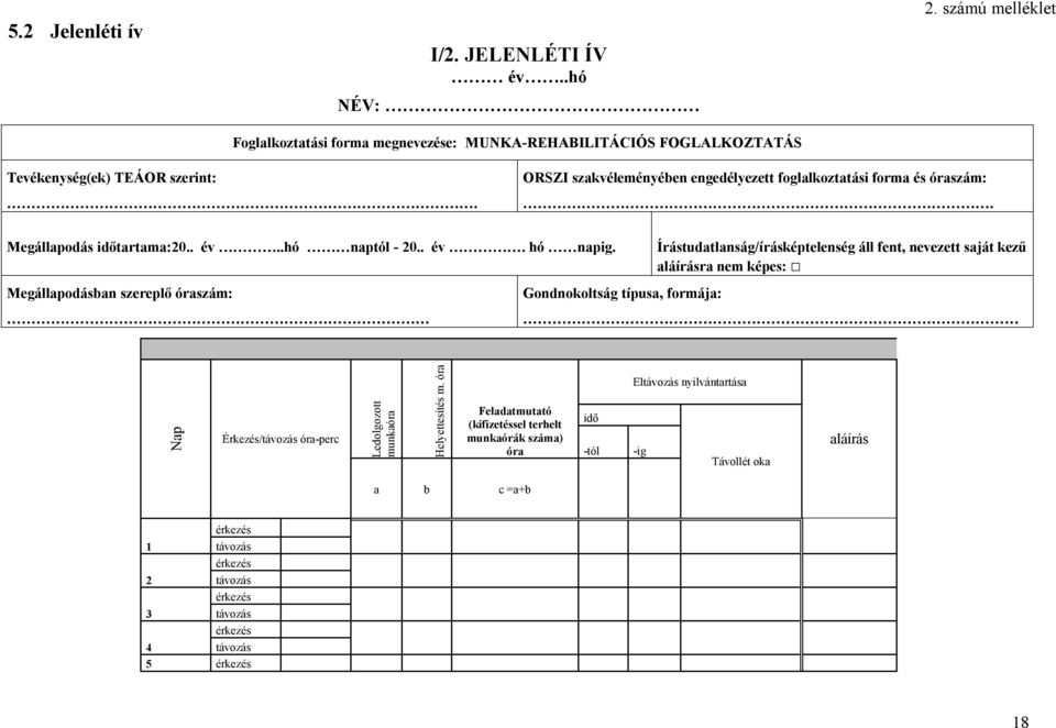 .hó naptól - 20.. év. hó napig.