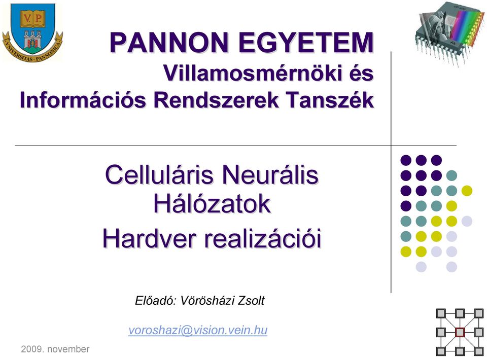 Hálózatok Hardver realizáci ciói Előadó: