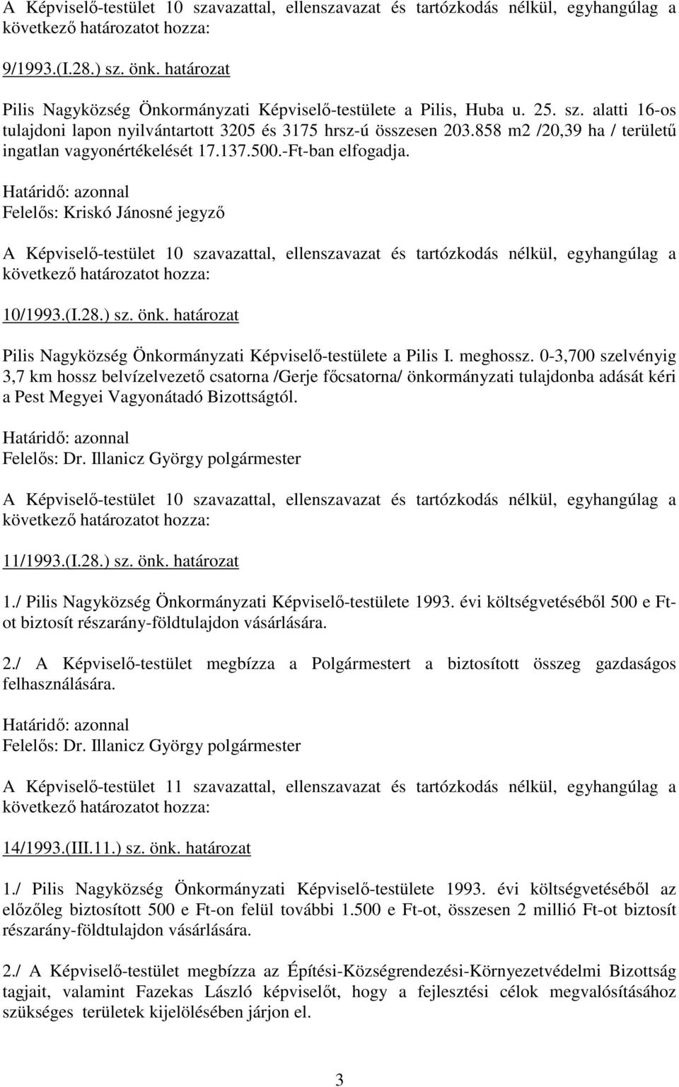 határozat Pilis Nagyközség Önkormányzati Képviselı-testülete a Pilis I. meghossz.