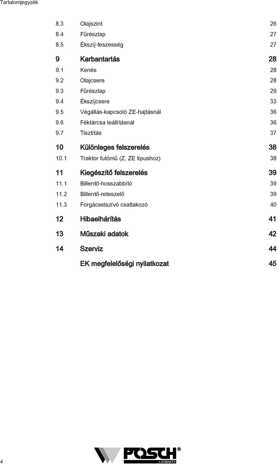 7 Tisztítás 37 0 Különleges felszerelés 38 0. Traktor futómű (Z, ZE típushoz) 38 Kiegészítő felszerelés 39.