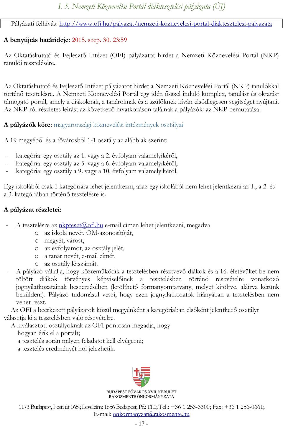 Az Oktatáskutató és Fejlesztő Intézet pályázatot hirdet a Nemzeti Köznevelési Portál (NKP) tanulókkal történő tesztelésre.