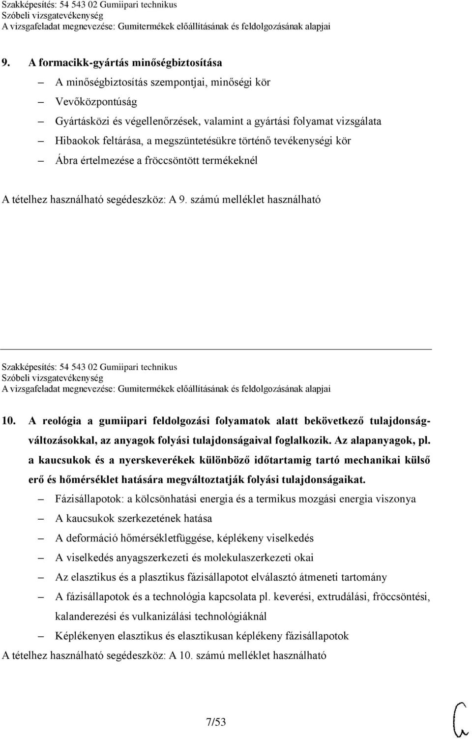 számú melléklet használható Szakképesítés: 54 543 02 Gumiipari technikus 10.