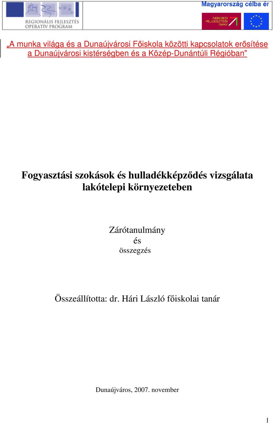 és hulladékképz dés vizsgálata lakótelepi környezeteben Zárótanulmány és