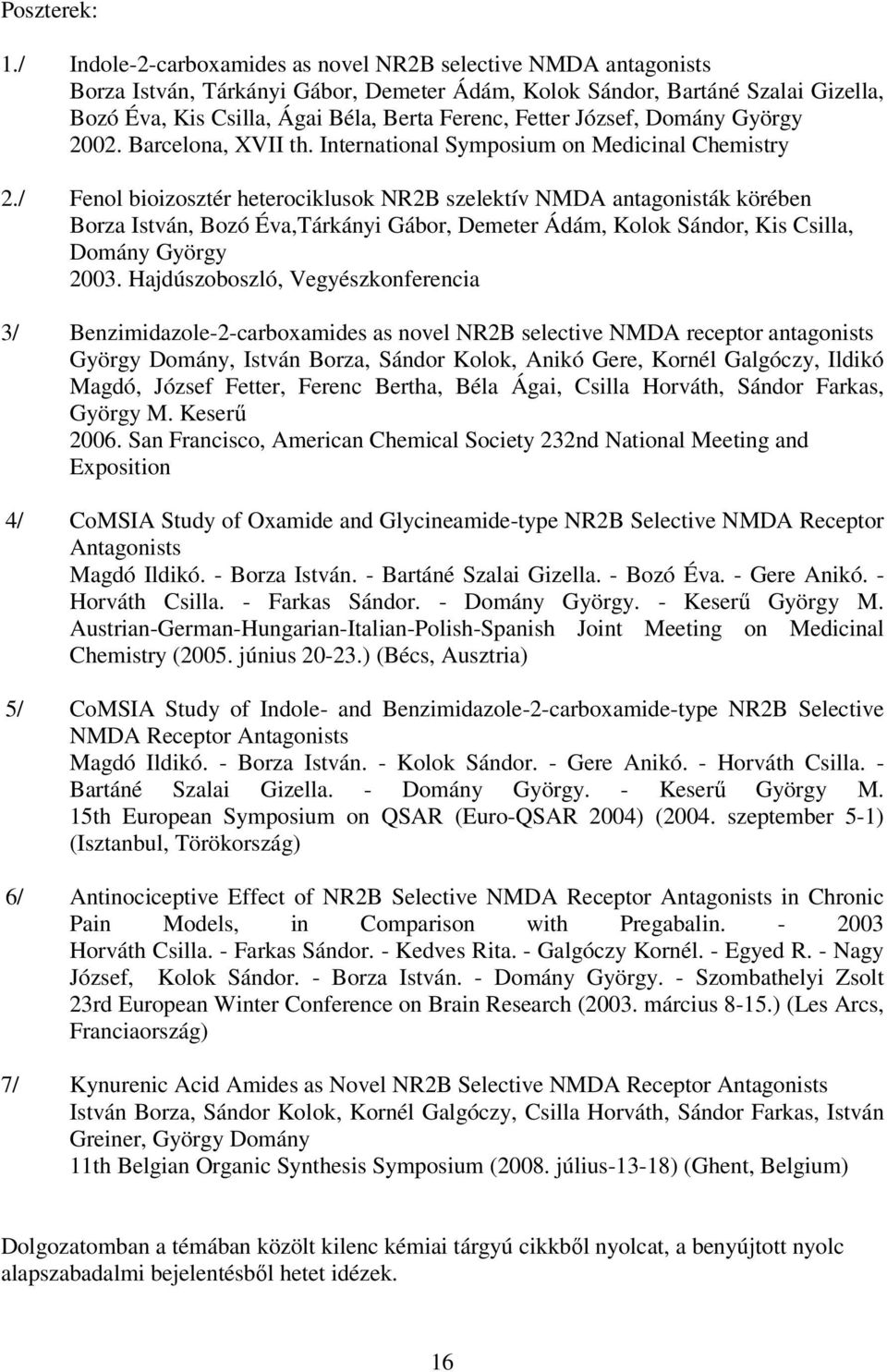 József, Domány György 2002. Barcelona, XVII th. International Symposium on Medicinal Chemistry 2.