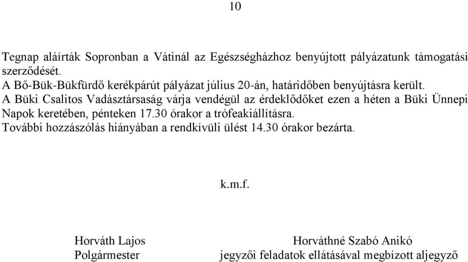 A Büki Csalitos Vadásztársaság várja vendégül az érdeklődőket ezen a héten a Büki Ünnepi Napok keretében, pénteken 17.