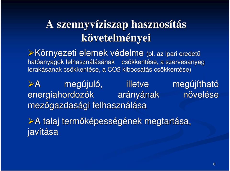 csökkent kkentése, a CO2 kibocsátás s csökkent kkentése) A A megújul juló,, illetve megújíthat tható