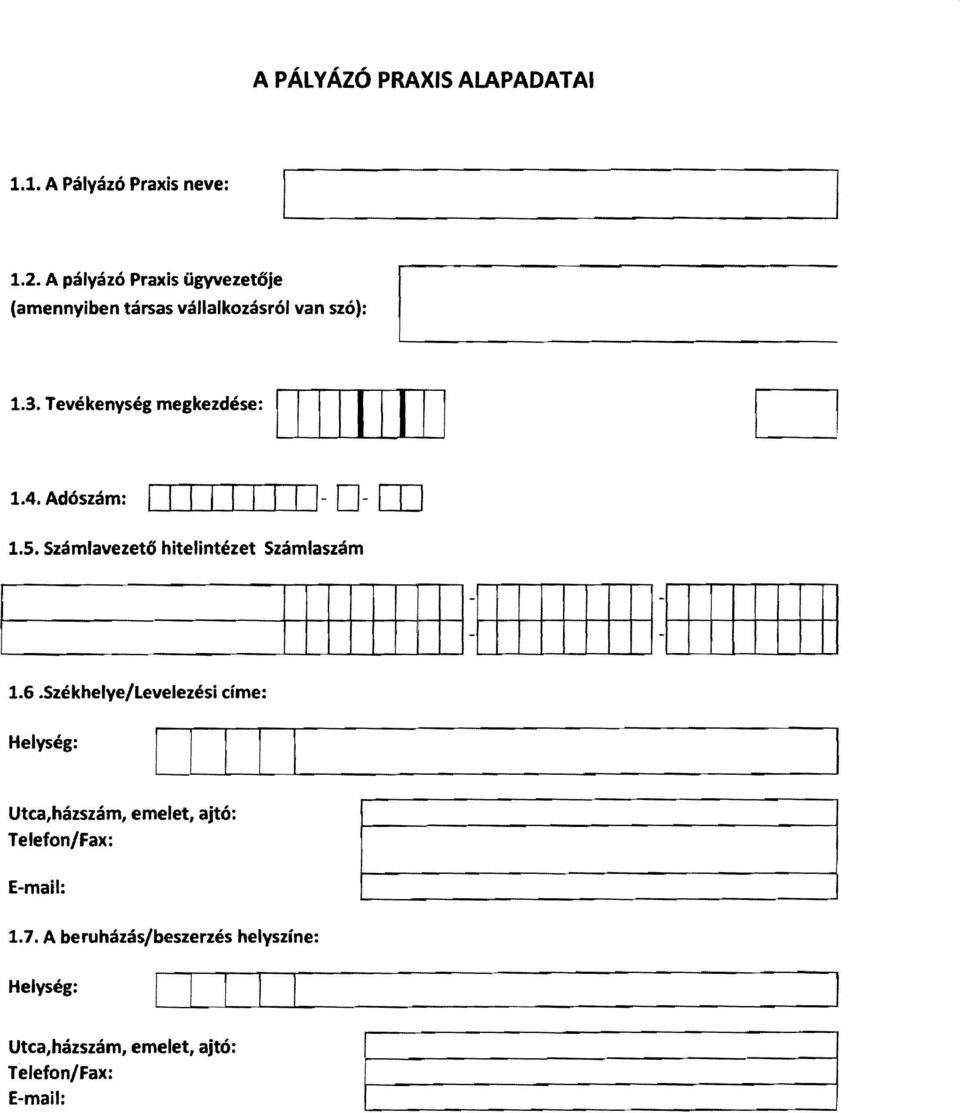 Adószám: I I I I I I I I 1-0- CD 1.5. Számlavezető hitelintézet Számlaszám 1-----+-+-+-11111-+-1--111t,HIIIIIIII1111111111 1.