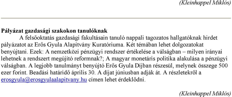 Ezek: A nemzetközi pénzügyi rendszer értékelése a válságban milyen irányai lehetnek a rendszert megújító reformnak?