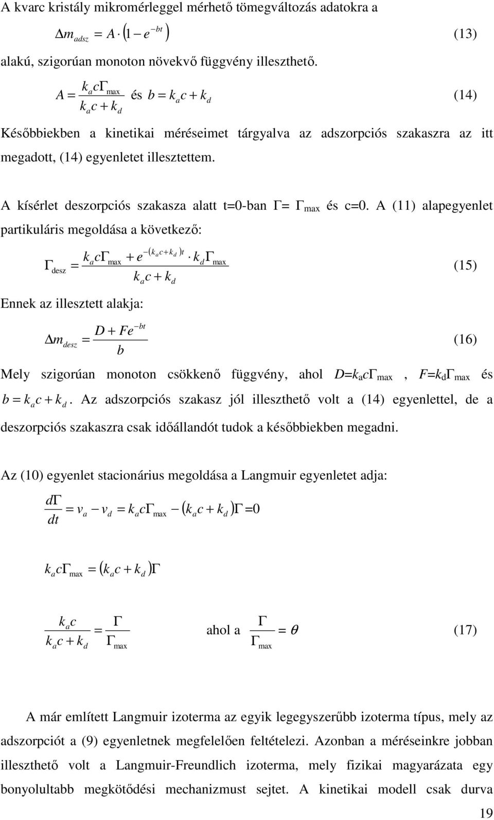 A kísérlet deszorpciós szakasza alatt t=0-ban Γ= Γ max és c=0.