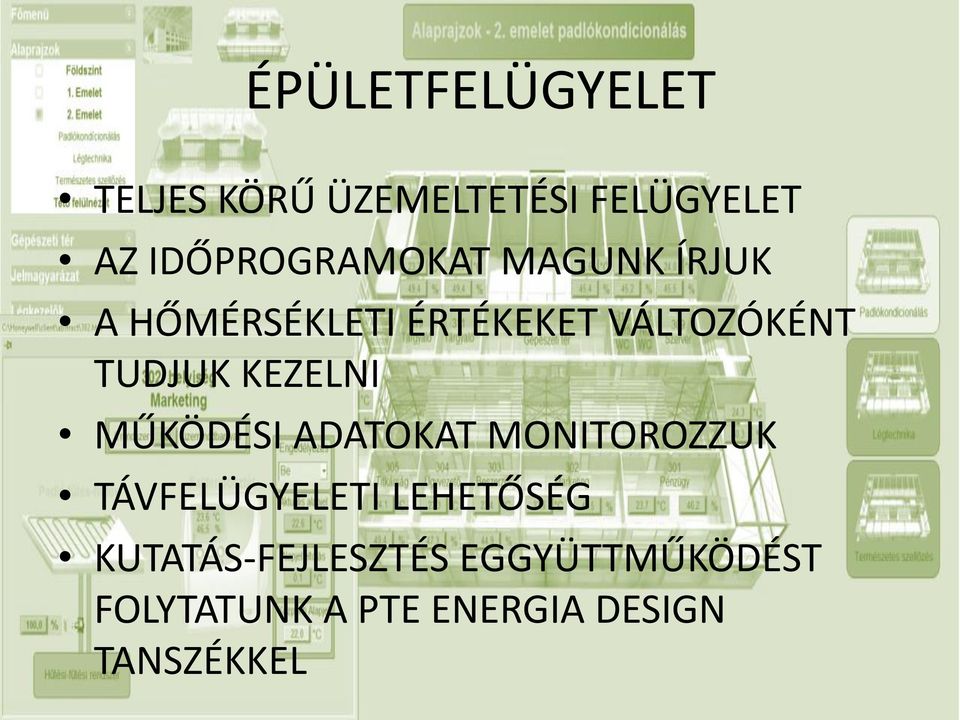 TUDJUK KEZELNI MŰKÖDÉSI ADATOKAT MONITOROZZUK TÁVFELÜGYELETI