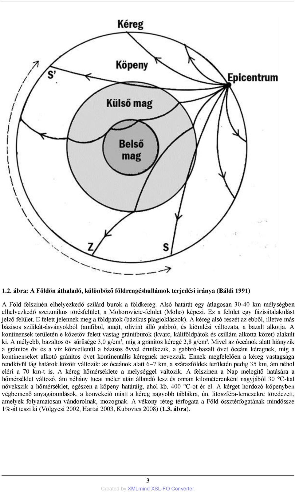 E felett jelennek meg a földpátok (bázikus plagioklászok).